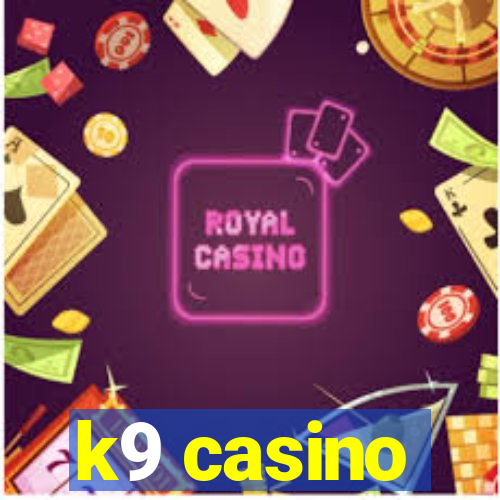 k9 casino